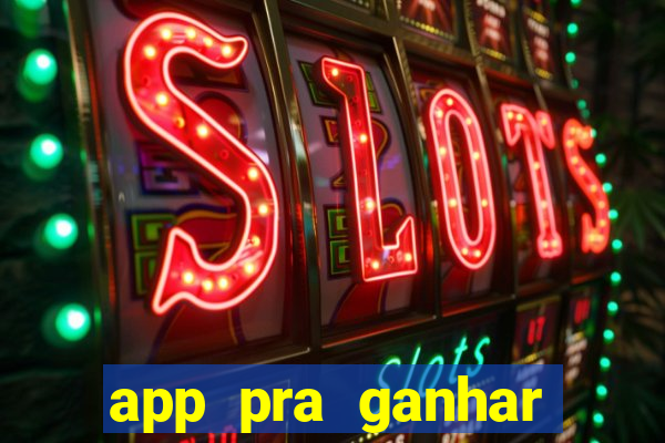 app pra ganhar dinheiro jogando